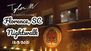 Florence, SC Night Walk - December 3rd 2021