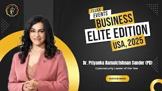 Dr. Priyanka Ramakrishnan Sunder | Cybersecurity Leader of the Year &ndash; Fluxx Events USA 2025