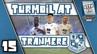 FM18 - EP15 Tranmere Rovers - Turmoil at Tranmere - TRANSFER SPECIAL - A Football Manager 2018 Story