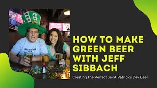 Making the Perfect Green Beer for Saint Paddy's Day With Jeff Sibbach