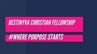 Destinyva Christian Fellowship Live Stream