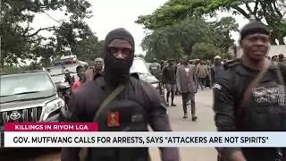 Killing in Riyom LGA: Gov. Mutfwang Calls For Arrests, Says Attackers Are Not Spirits