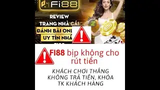 FI88 app bịp, lừa đảo, kh&aacute;ch chơi thắng kh&oacute;a t&agrave;i khoản c ủa kh&aacute;ch h&agrave;ng (G&Oacute;C CẢNH B&Aacute;O)