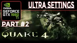 Quake 4 (PC) | Gameplay #2 - NVIDIA GTX 1660 ti | Ryzen 7  | 1080p - ULTRA SETTINGS
