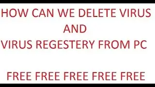 How to delete virus manually without using anti-virus.