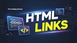 HTML LINKS | HTML COURSE | VIDEO_08 | THE CODING SCHOOL