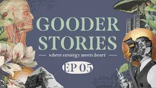 GOODER STORIES EP 05: Sarah Reid | Clean Prosperity | Transforming Climate Communication