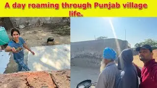 गाँव की सुबह और देसी ज़िंदगी का असली अनुभव | Exploring farms and neighbourhoods of a Punjab village.