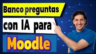 Creación de un Banco de preguntas inteligentes en Moodle con IA