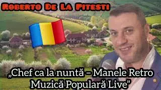 Chef ca la Nunta - MEGA Colaj Live - Roberto De La Pitesti