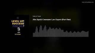 Alex Spark Consumer Law Expert (Part One)