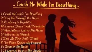 Crush Me While I'm Breathing - Emotional Ballad Vibes 90  - By SILENT SCRIPT 2025