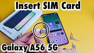 Galaxy A56 5G: Как вставить SIM-карту и проверить настройки мобильного телефона