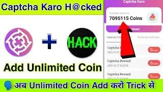 💥 Captcha Karo App Unlimited Coin Add Trick || Captcha Karo App Script || Earn Instant Paytm Cash ||