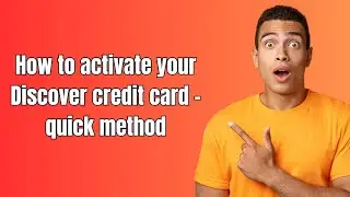 How to activate your Discover credit card - quick method