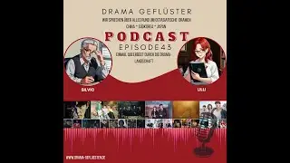 Einmal queerbeet durch die Drama-Landschaft - Drama Gefluester #43