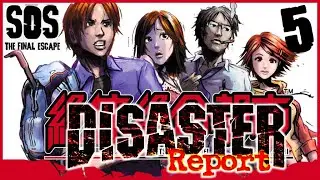 Disaster Report / SOS: The Final Escape Walkthrough Part 5 (PS2) Greg's Path