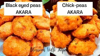 HOW TO MAKE  PERFECT AKARA, KOOSE, ACARAJE | TWO TYPES | made from scratch with step by step Guide