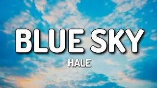 Blue Sky - Hale (Lyrics)