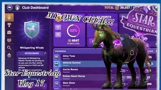 Star Equestrian Vlog [17] I CREATED MY OWN CLUB!!!! Fantasy Breeding