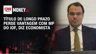 T&iacute;tulo de longo prazo perde vantagem com MP do IOF, diz economista | Money News