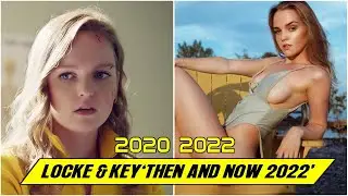 Locke & Key CAST ★ THEN AND NOW 2022 ★ BEFORE & AFTER !