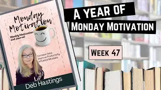 Monday Motivation WEEK 47 Video 
