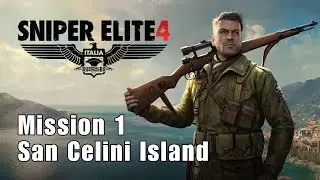 Sniper Elite 4 - San Celini Island ( Mission 1 )