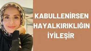 KABULLENİRSEN İYİLEŞİRSİN