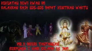 DEWI KWAN IM BERIKAN BENDA ISTIMEWA! MR.X DIBERI MANDAT UNTUK PUASA 16 JAM