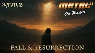 Metal.it on Radio #18 Caduta e Resurrezione