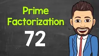 Prime Factorization of 72 | Math with Mr. J