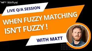 Live Q&A Session with Matt | When Fuzzy Matching Isn't Fuzzy