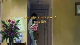 easy life - temporary love part 2 (legendado)