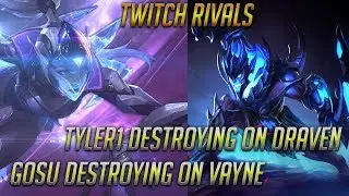 GOSU DESTROYING ON VAYNE l TYLER1 DESTROYING ON DRAVEN l TWITCH RIVALS MOMENTS l LOL MOMENTS