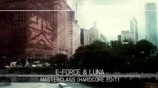 E-Force & Luna - Masterclass (Hardcore Edit) HD
