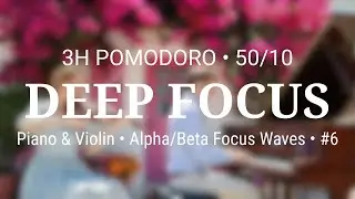 3H Deep Focus &bull; Piano & Violin &bull; Beta 16Hz + Alpha Reset (Pomodoro 50/10&times;3) | HAEAN SOUNDLAB