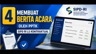 4  Membuat berita acara oleh PPTK SIPD RI LS kONTRAKTUAL