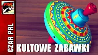 CZAR PRL - KULTOWE ZABAWKI