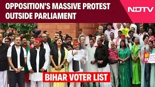 Parliament Session | Bihar Voter List Row: Opposition Parties Hold Protest Outside The Parliament