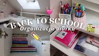📚BACK TO SCHOOL | ORGANIZACJA BIURKA📚