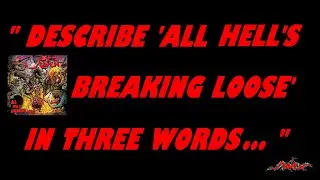 Raven - All Hell's Breaking Loose in 3 Words!