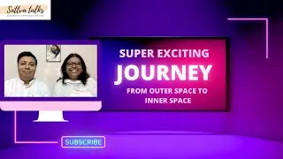 Super-Exciting Journey from Outer Space to Inner Space Session with Subinoy dada & Banani Didi