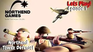 Northend Gameplay | World War Tower Defense | Lets Play Episode 1