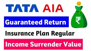 Tata aia life guaranted return insurance plan regular income | surrender value | paid-up value