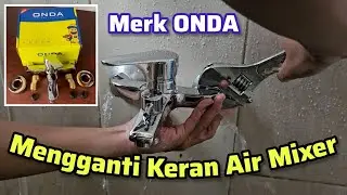 Mengganti keran air mixer panas dingin
