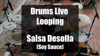 Drums Live Looping - Salsa Desolla (Soy Sauce)