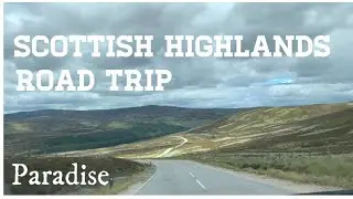 ROAD TRIP PARADISE | SCOTTISH HIGHLANDS | GRAMPIAN MOUNTAINS