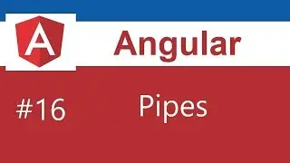 Angular 7 Tutorial - 16 - Pipes  2019