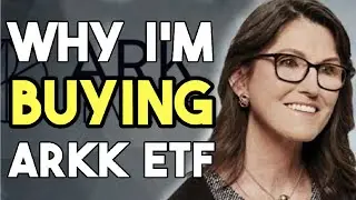 Why I&rsquo;m Buying ARKK The Cathie Wood ETF